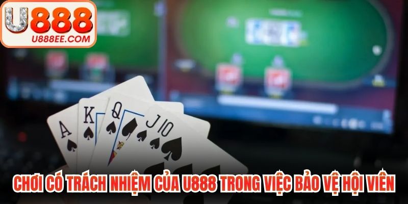 Chơi có trách nhiệm của U888 trong việc bảo vệ hội viên