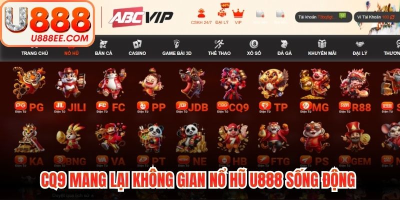 CQ9 mang lại không gian nổ hũ U888 sống động 