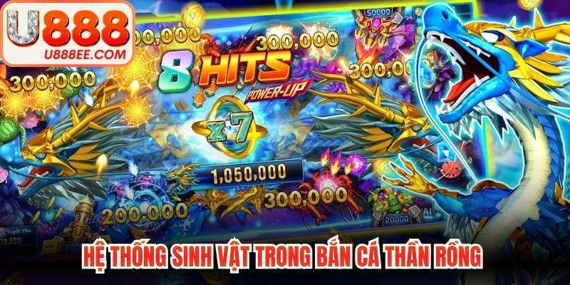 Hệ thống sinh vật trong bắn cá thần rồng