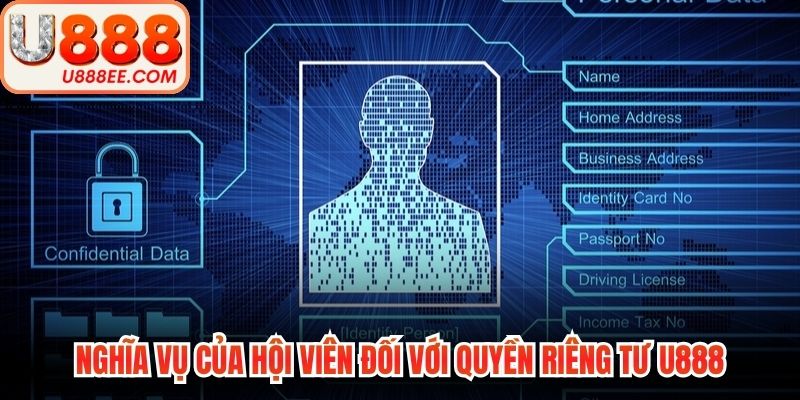 Nghĩa vụ của hội viên đối với quyền riêng tư U888
