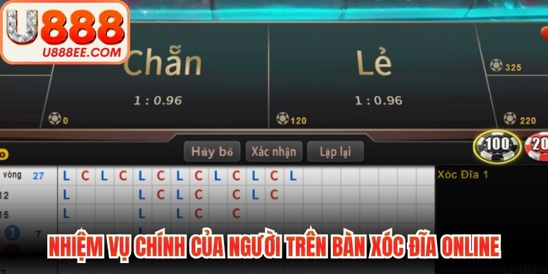 Nhiệm vụ chính của người trên bàn xóc đĩa online