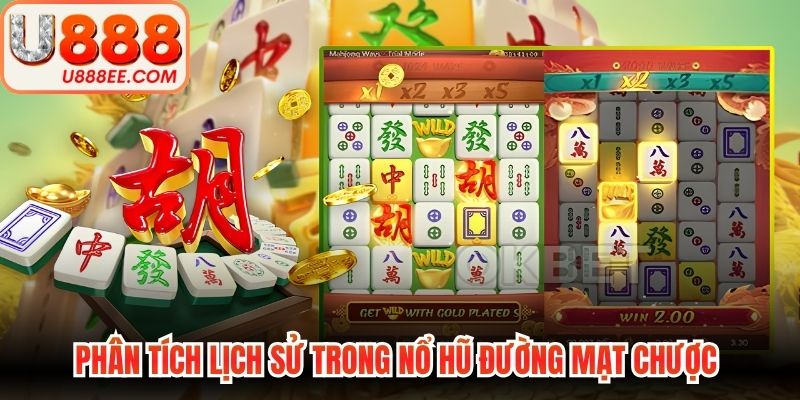 Phân tích lịch sử trong nổ hũ đường mạt chược 