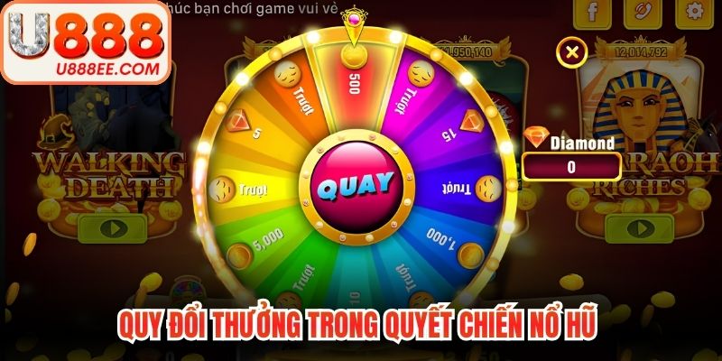 Quy đổi thưởng trong quyết chiến nổ hũ