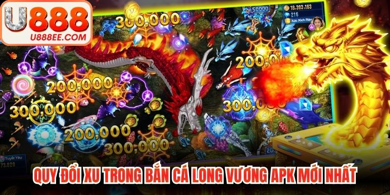 Quy đổi xu trong bắn cá Long Vương APK mới nhất