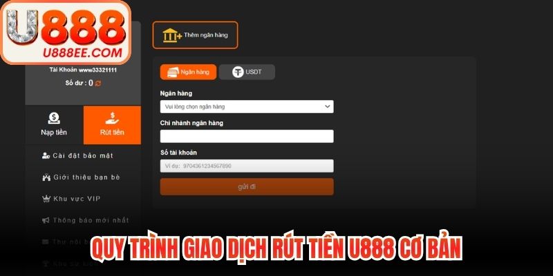 Quy trình giao dịch rút tiền U888 cơ bản
