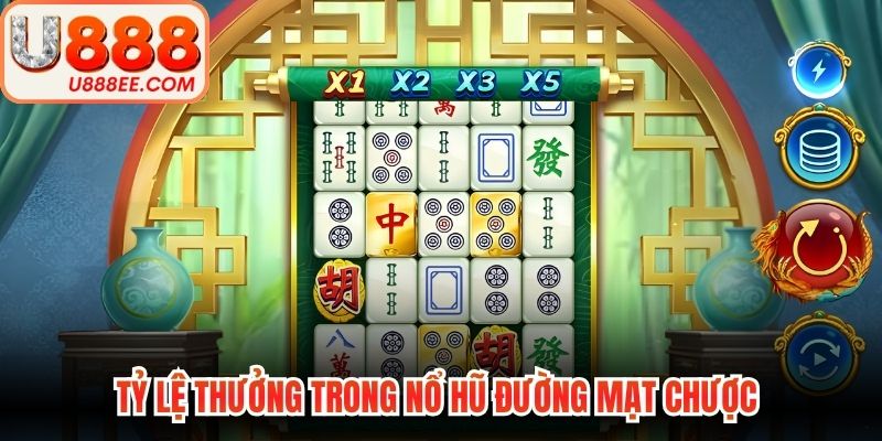 Tỷ lệ thưởng trong nổ hũ đường mạt chược 